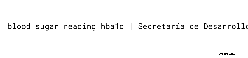 Blood Sugar Reading Hba1c Is 86 A Good Blood Sugar Secretar a De blood-sugar-reading-hba1c-is-86-a-good-blood-sugar-secretar-a-de